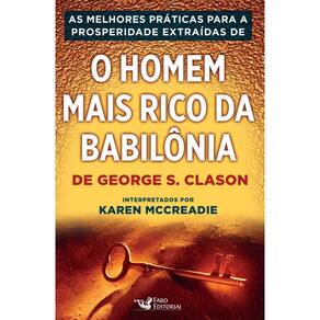 As práticas para a prosperidades extraídas de - O homem mais rico da Babilônia