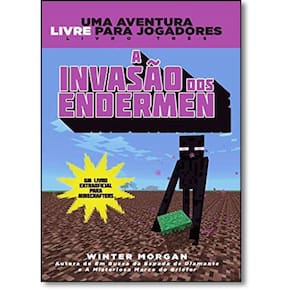 Minecraft III : A invasão dos Endermen : Uma aventura livre para jogadores
