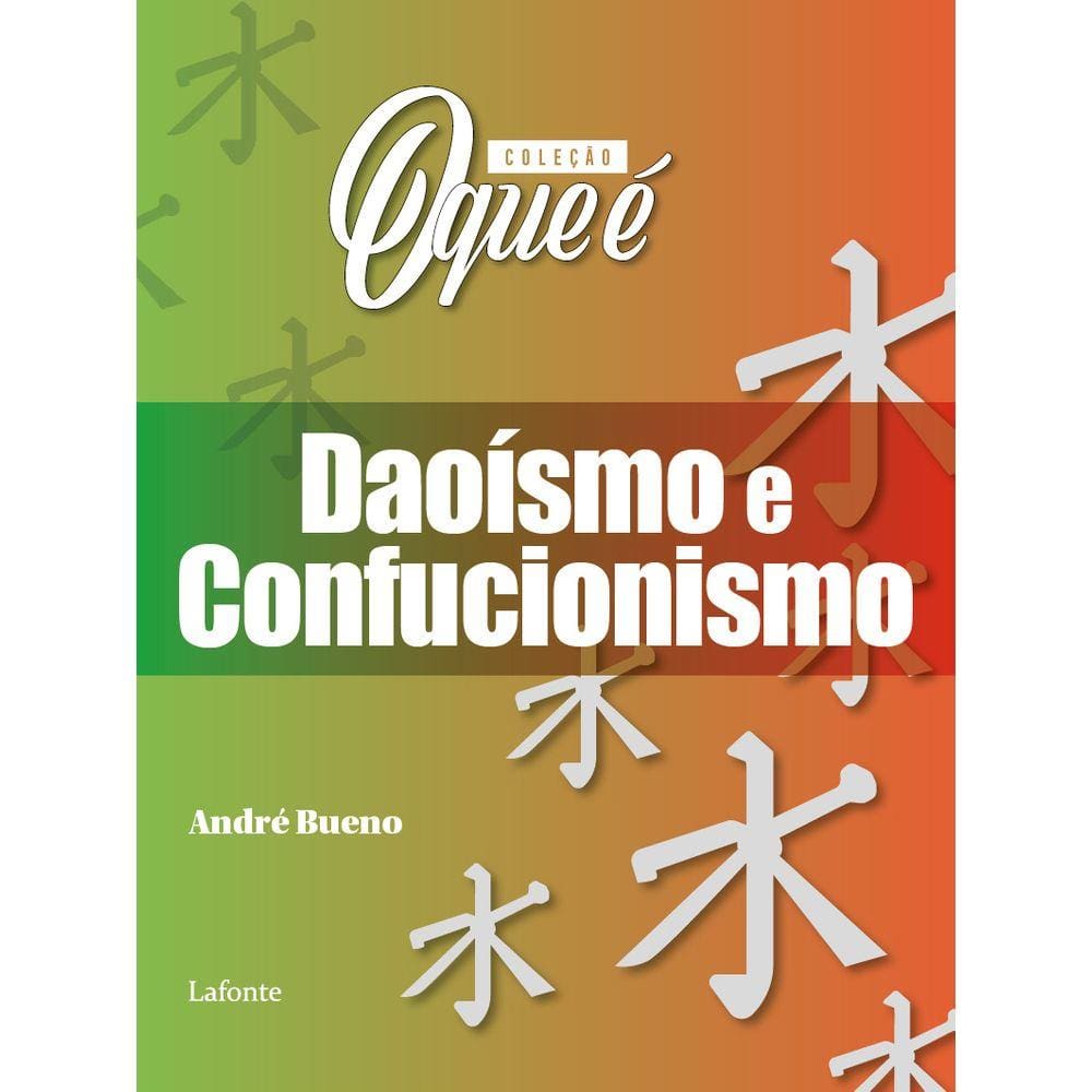 Coleção O Que É- Daoísmo e Confucionismo