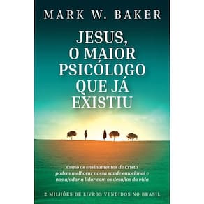 Jesus, o maior psicólogo que já existiu