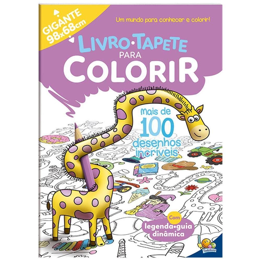 Livro-Tapete para Colorir: Mais de 100 Desenhos Incríveis