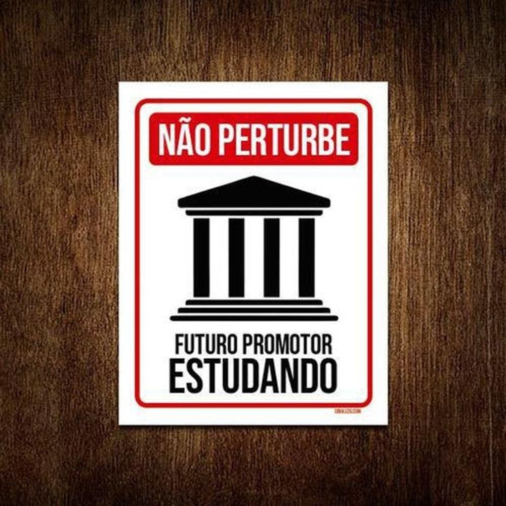 Placa Não Perturbe - Futuro Promotor Estudando 36X46
