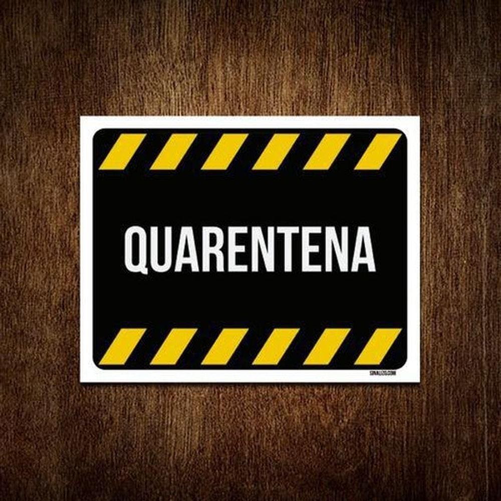 Placa Sinalização Aviso Decorativa - Quarentena 27X35