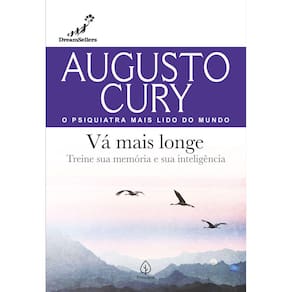 VÁ MAIS LONGE - Augusto Cury