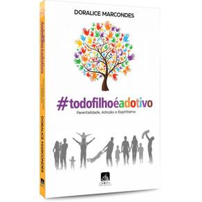 #todofilhoéadotivo Parentalidade, Adoção e Espiritismo