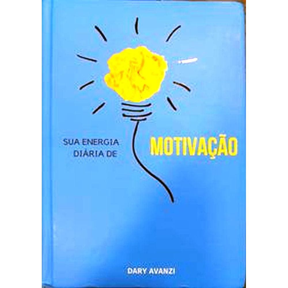 Sua Energia Diária De Motivação - Vol. 1