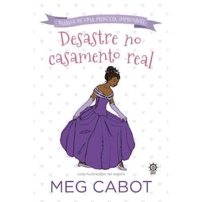 Desastre no casamento real (Vol.2 Diário de uma princesa improvável)