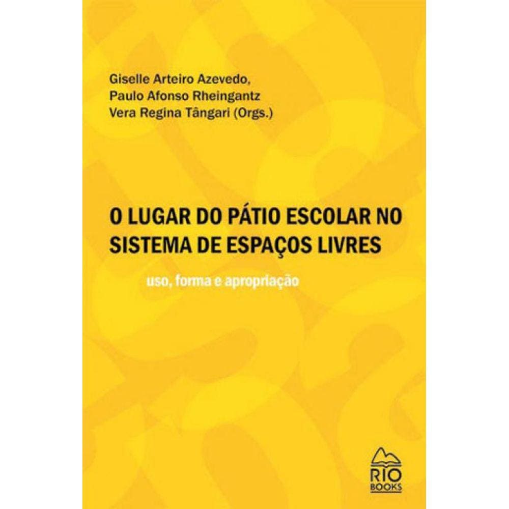 Lugar Do Patio Escolar No Sistema De Espaços Livres, O