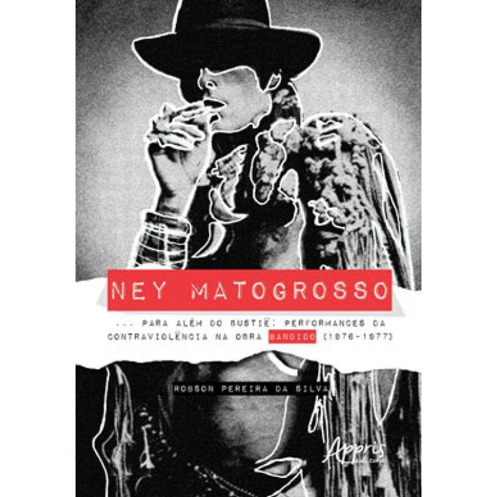 Ney Matogrosso... Para Além Do Bustiê