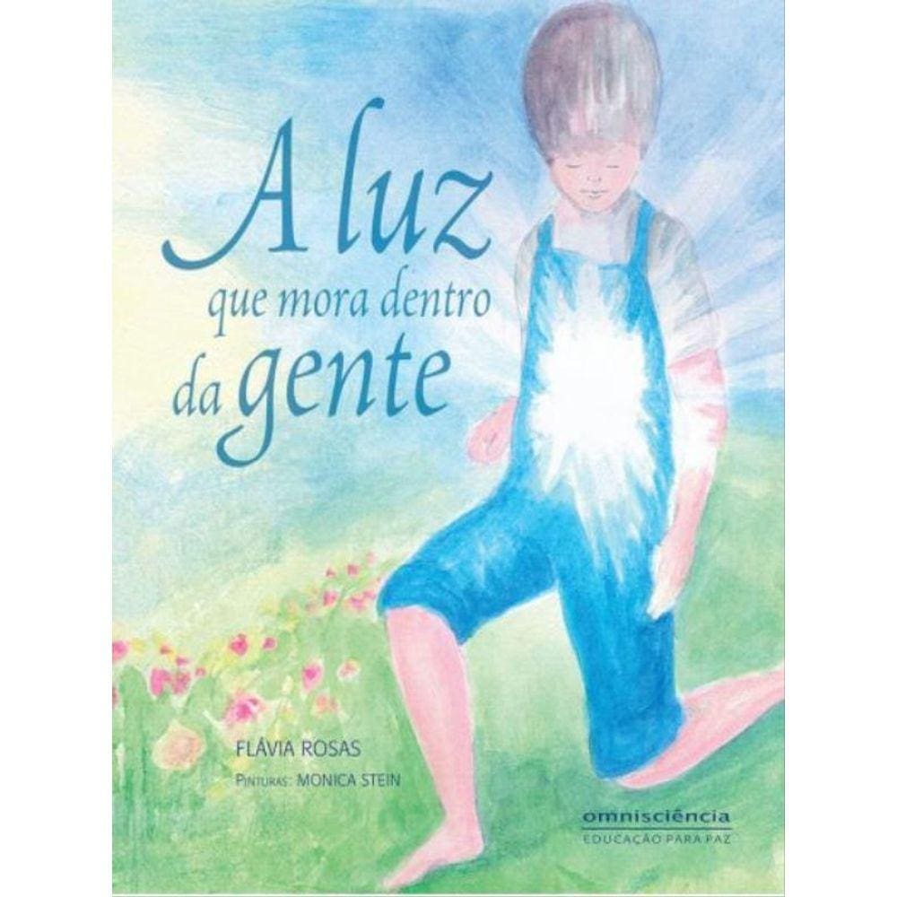 A Luz Que Mora Dentro Da Gente
