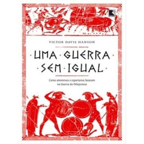 Uma Guerra Sem Igual: Como Atenienses E Espartanos Lutaram Na Guerra Do Peloponeso