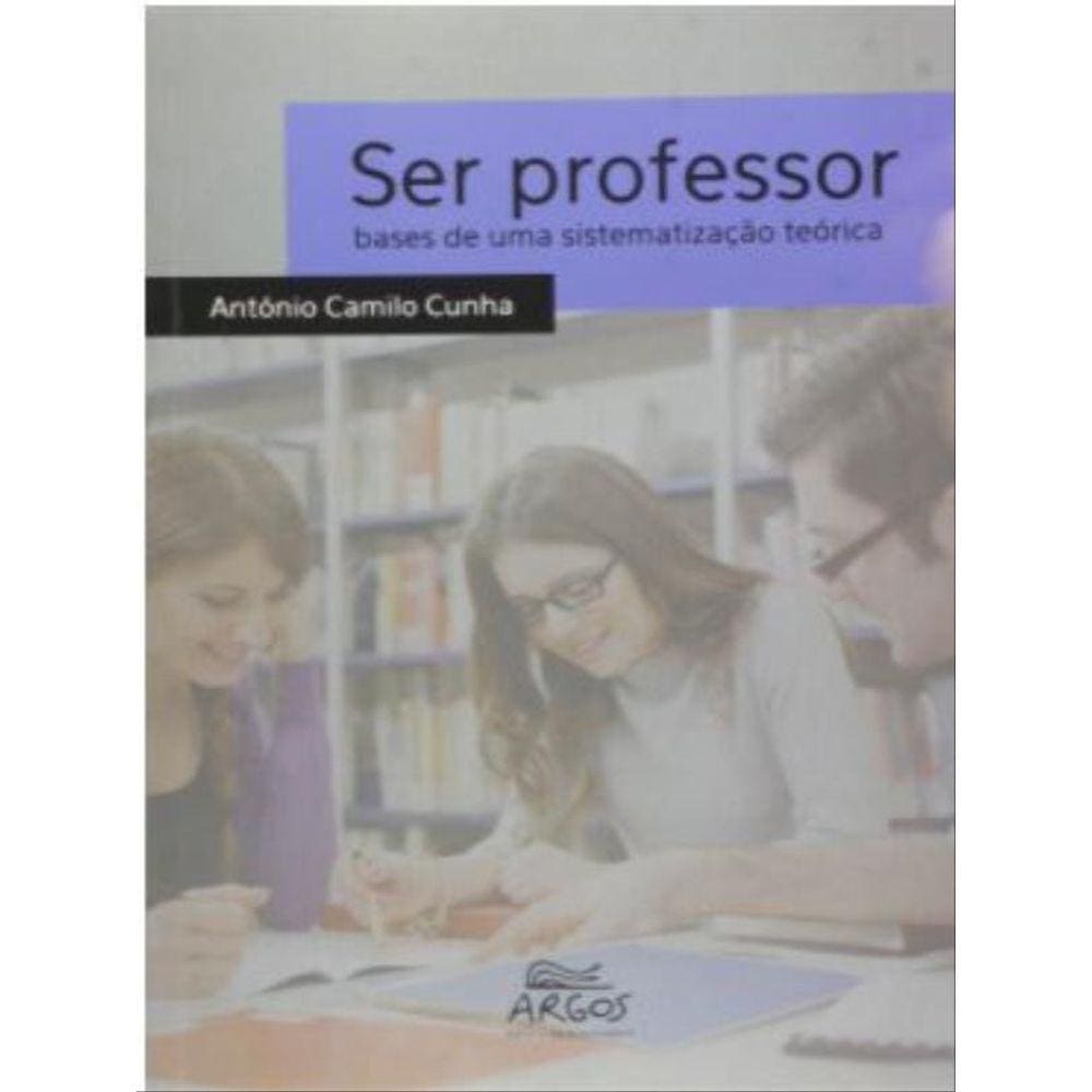 Ser Professor - Bases De Uma Sistematização Teórica