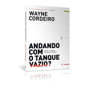 Livro Andando Com O Tanque Vazio Wayne Cordeiro