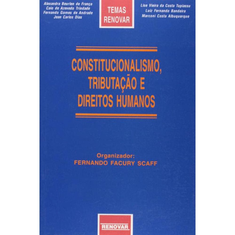 Constitucionalismo, Tributacao E Direitos Humanos