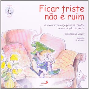 Ficar Triste Nao E Ruim - Como Uma Crianca Pode...