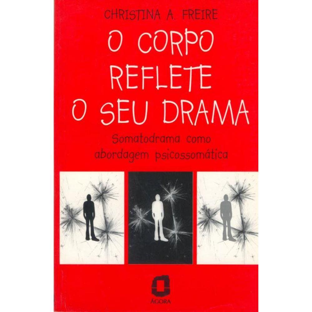 Corpo Reflete Seu Drama, O