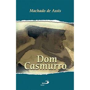 Dom Casmurro - Machado De Assis - Paulus