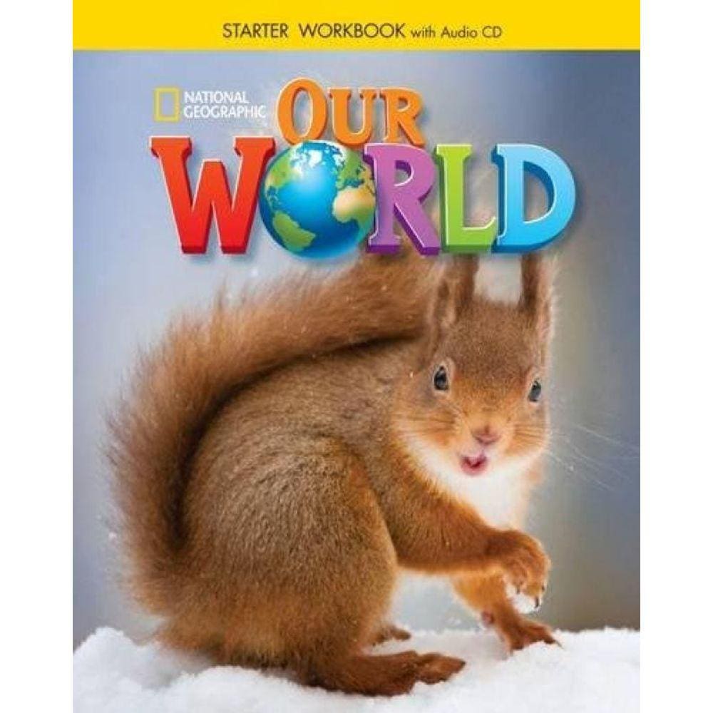 Our World Starter Wb With Audio Cd - British