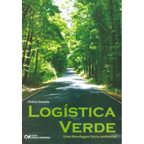 Logistica Verde - Uma Abordagem Socio-Ambiental