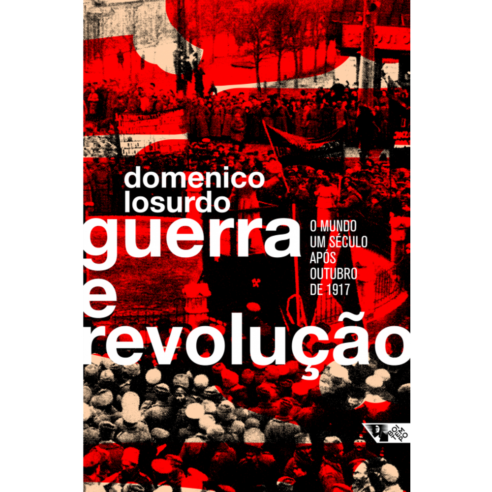 Guerra e revolução: o mundo um século após Outubro de 1917