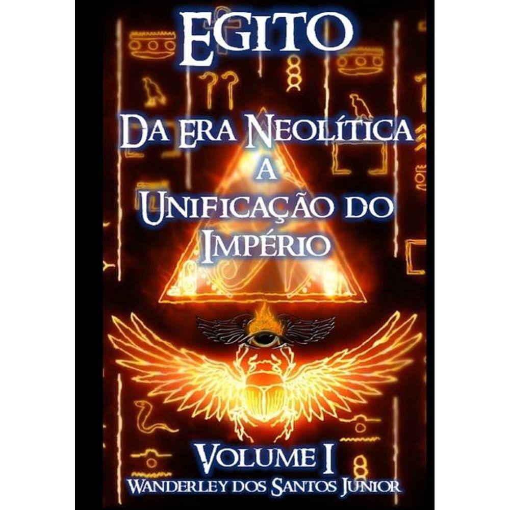 Egito Da Era Neolitica A Unificacao Do Imperio Volume Casas Bahia egito-da-era-neolitica-a-unificacao-do-imperio-volume-casas-bahia