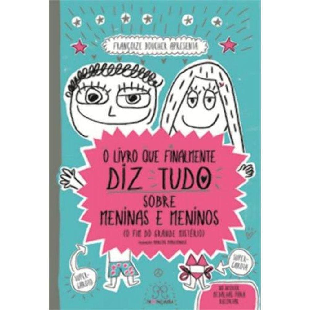 Livro Que Finalmente Diz Tudo Sobre Meninas E Meni
