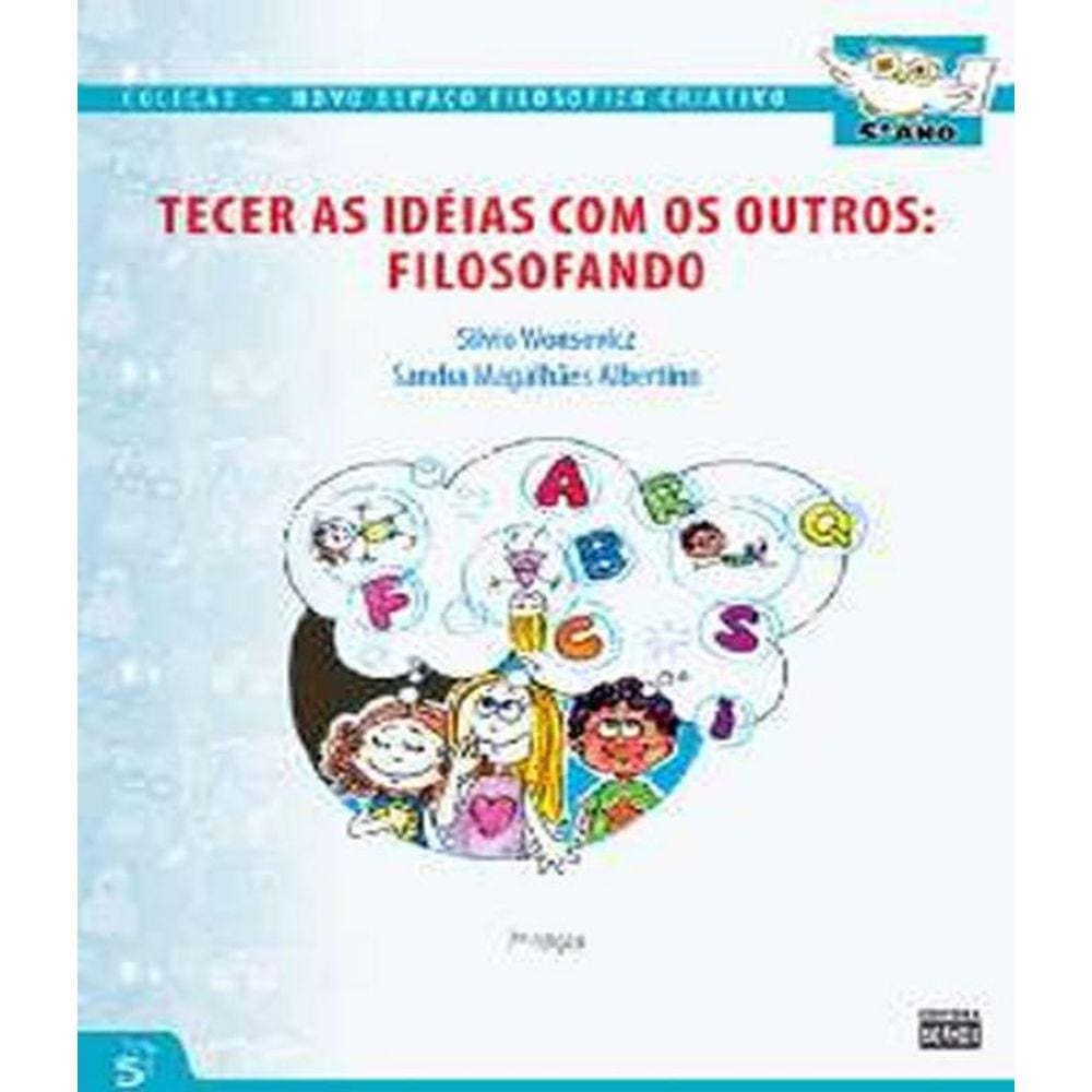 Tecer As Ideias Com Os Outros - Filosofando - 5 Ano - Ef I - 07 Ed