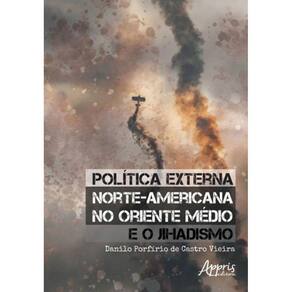 Política Externa Norte-Americana No Oriente Médio E O Jihadismo