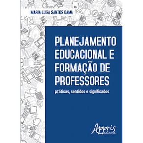 Planejamento Educacional E Formação De Professores: Práticas, Sentidos E Significados
