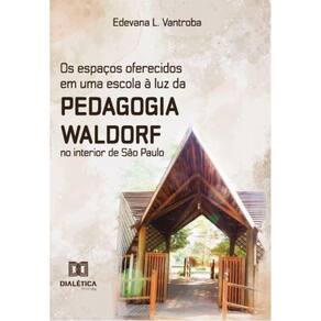 Os espaços oferecidos em uma escola à luz da Pedagogia Wald
