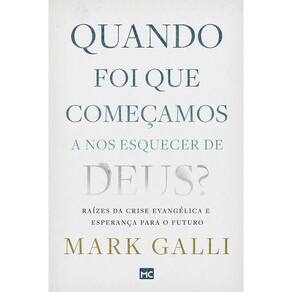 Quando Foi Que Começamos A Nos Esquecer De Deus? Raízes D
