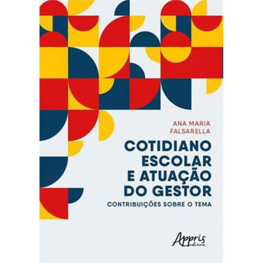 Cotidiano Escolar E Atuação Do Gestor: Contribuições Sobre O Tema