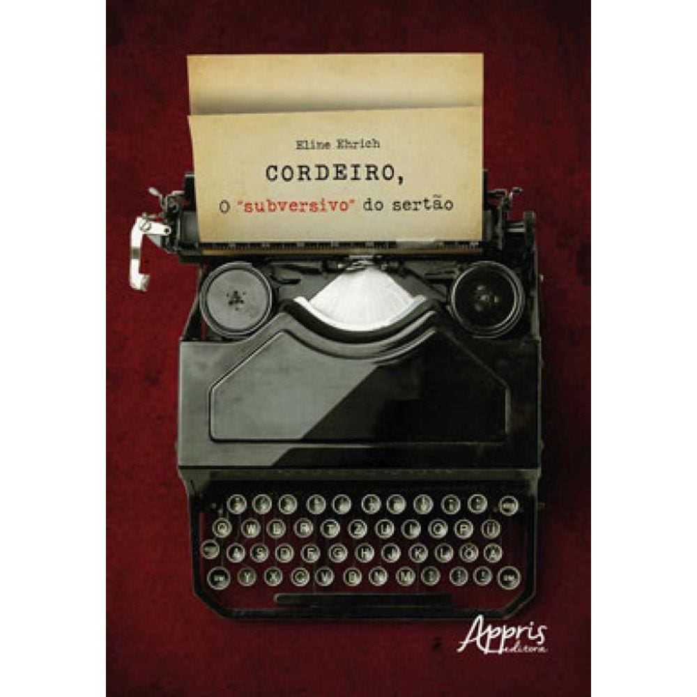 Cordeiro, O Subversivo Do Sertão