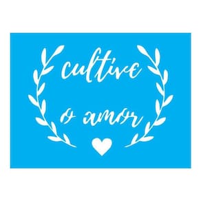 Stencil Tamako Cultive O Amor - 15X20Cm - Ref A2926
