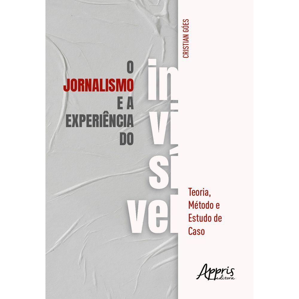 O Jornalismo e a Experiência do Invisível