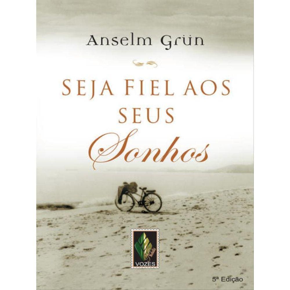 Seja Fiel Aos Seus Sonhos