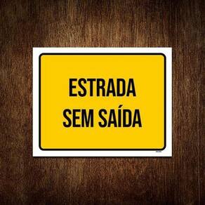 Placa Sinalização Amarela - Estrada Sem Saída 18X23