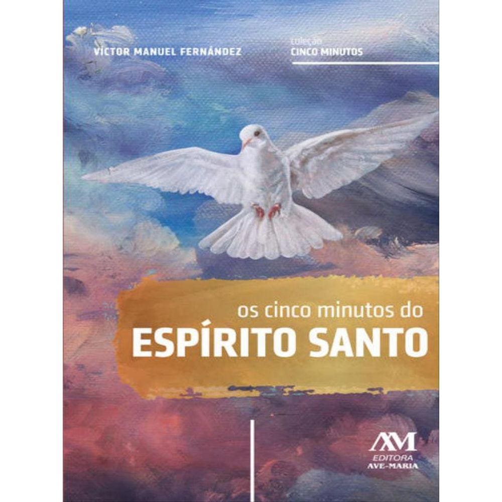 Os Cinco Minutos Do Espírito Santo