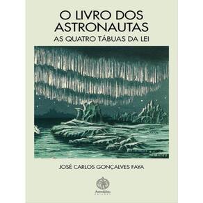 O Livro Dos Astronautas: As Quatro Tábuas Da Lei