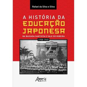 A História da Educação Japonesa na Baixada Santista e Vale do Ribeira (1908-1945)