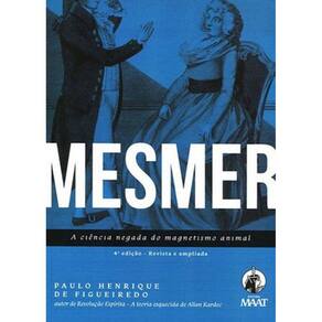 Mesmer – A Ciência Negada Do Magnetismo Animal
