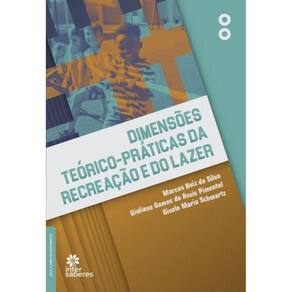 Dimensões teórico-práticas da recreação e do lazer
