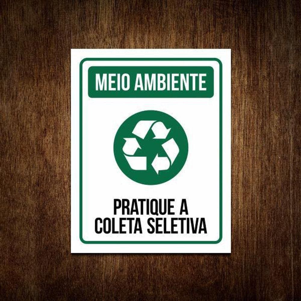 Placa Sinalização Meio Ambiente - Pratique A Coleta Seletiva