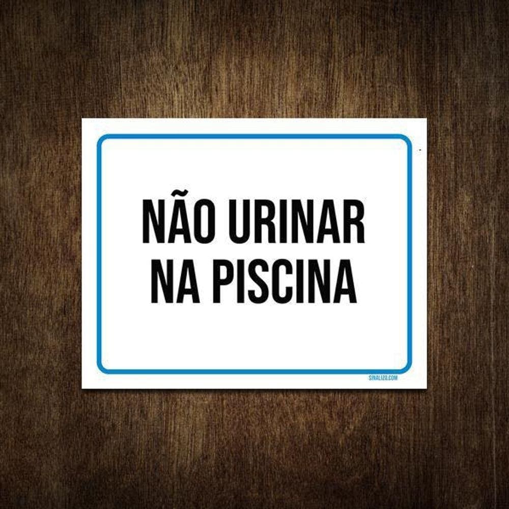 Placa De Sinalização - Atenção Não Urinar Na Piscina 18X23