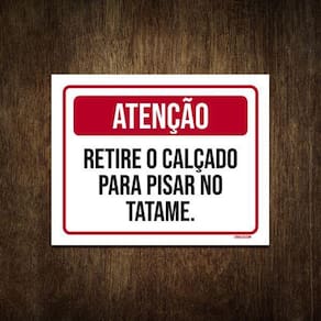 Placa Atenção Retire O Calçado Para Pisar No Tatame (18X23)