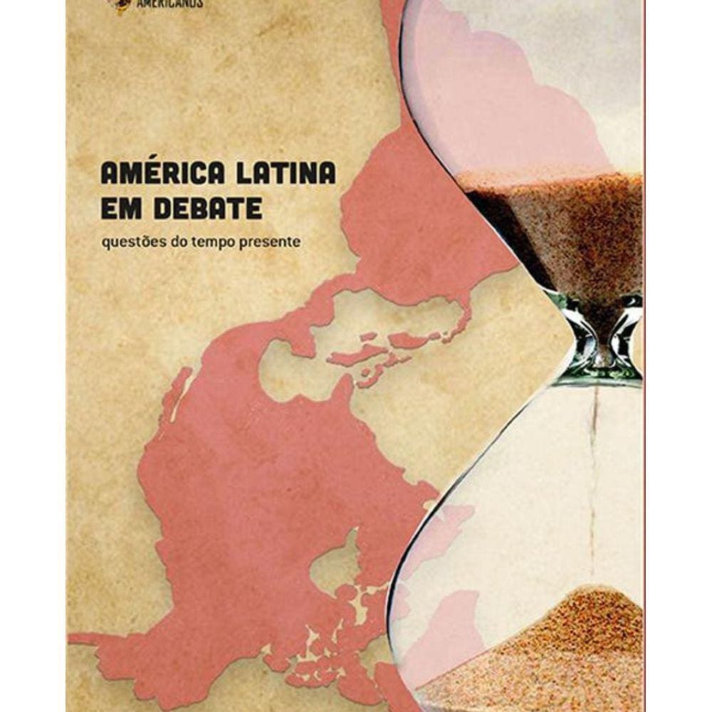 Livro América Latina Em Debate: Questões Do Tempo Presente