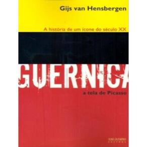 Guernica: A História De Um Ícone Do Século Xx