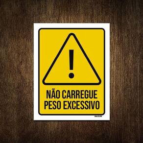 Placa Atenção Não Carregue Peso Excessivo 18X23