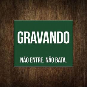 Placa De Sinalização - Gravando Não Entre Não Bata 27X35