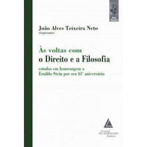 Às Voltas Com o Direito e a Filosofia: Estudos em Homenagem a Ernildo Stein por seu 85º Aniversário